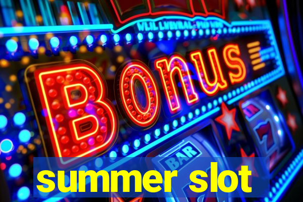 summer slot