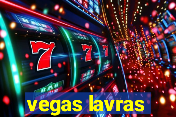 vegas lavras