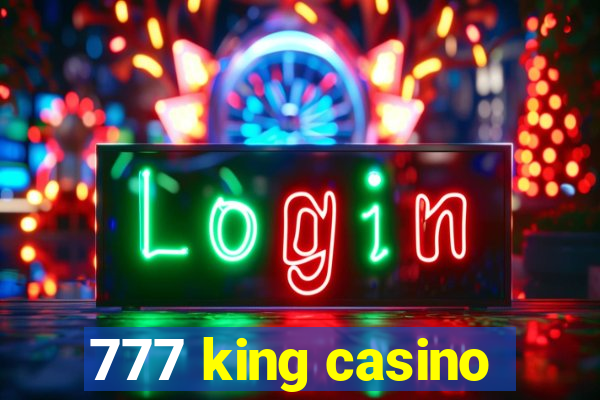 777 king casino