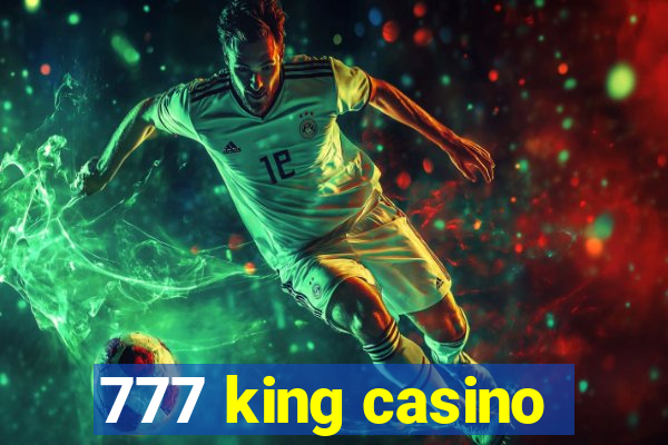 777 king casino