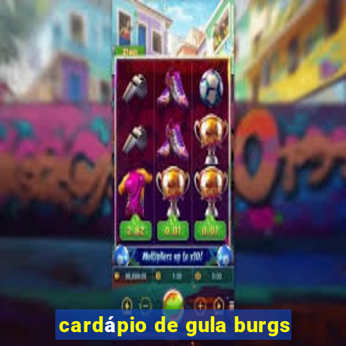 cardápio de gula burgs