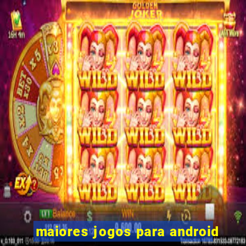 maiores jogos para android