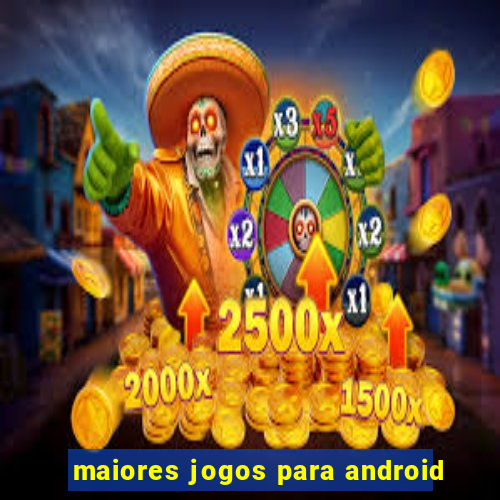 maiores jogos para android