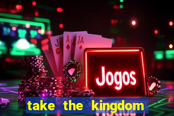 take the kingdom slot online