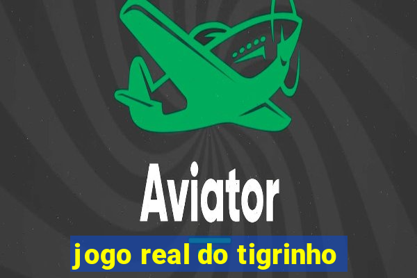 jogo real do tigrinho