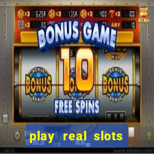 play real slots for money