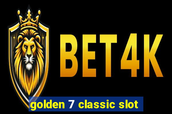 golden 7 classic slot