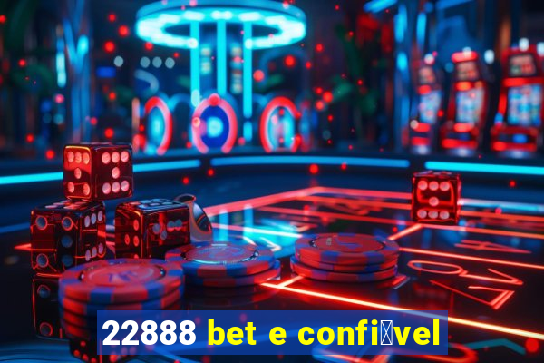 22888 bet e confi谩vel