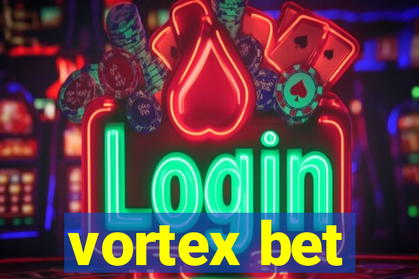 vortex bet