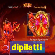 dipilatti