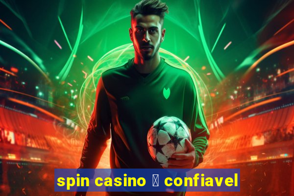 spin casino 茅 confiavel