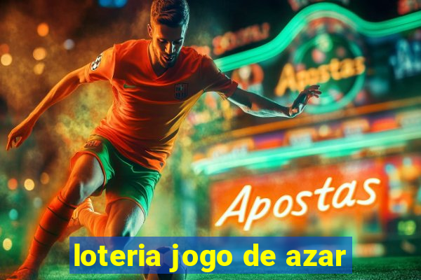 loteria jogo de azar