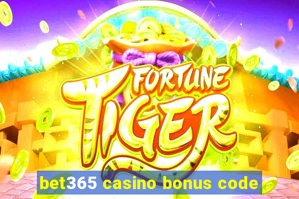 bet365 casino bonus code