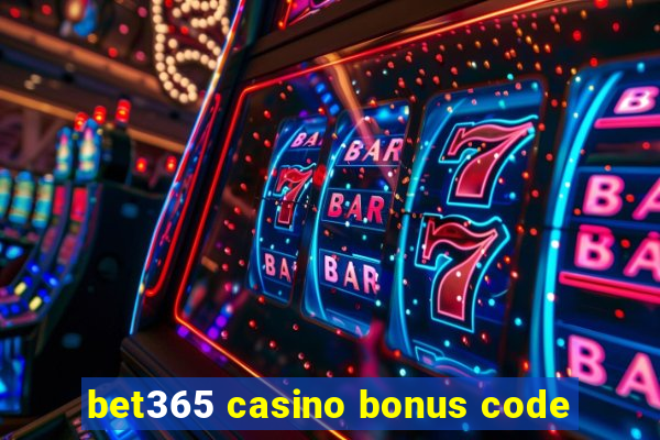 bet365 casino bonus code