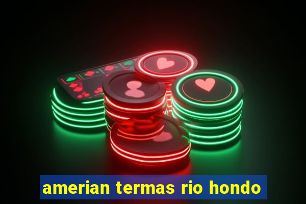 amerian termas rio hondo