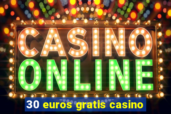 30 euros gratis casino