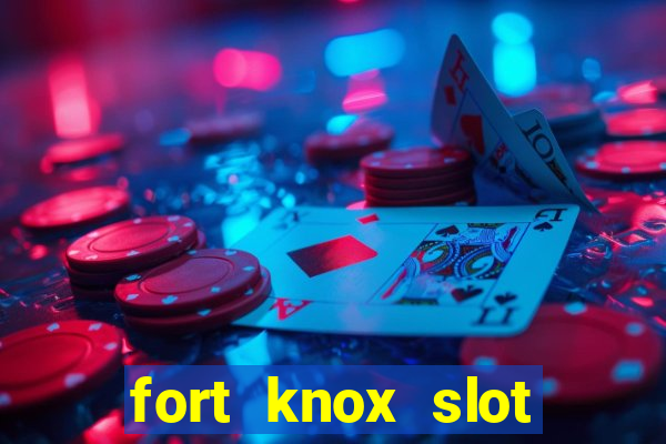 fort knox slot machine review