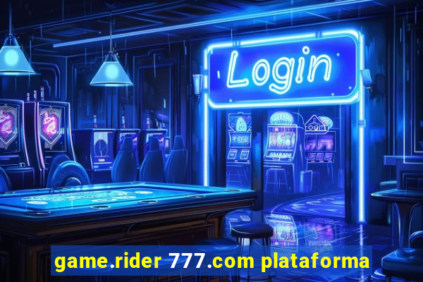 game.rider 777.com plataforma