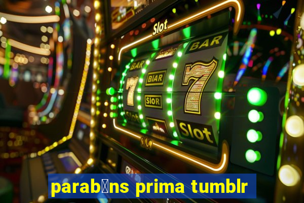 parab茅ns prima tumblr