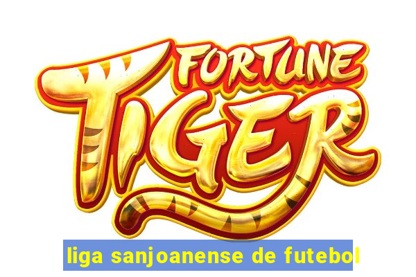 liga sanjoanense de futebol