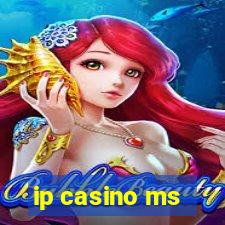 ip casino ms