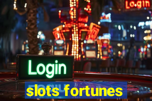 slots fortunes