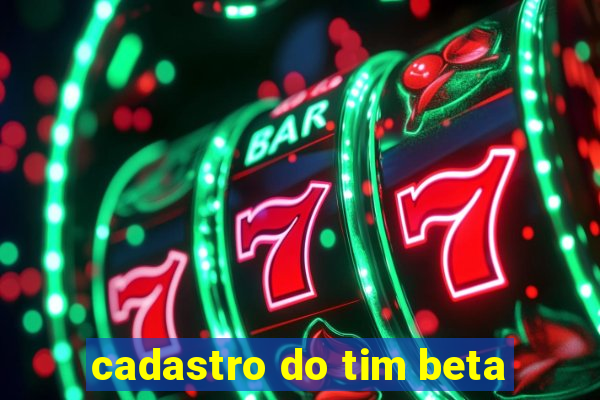 cadastro do tim beta