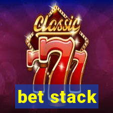 bet stack