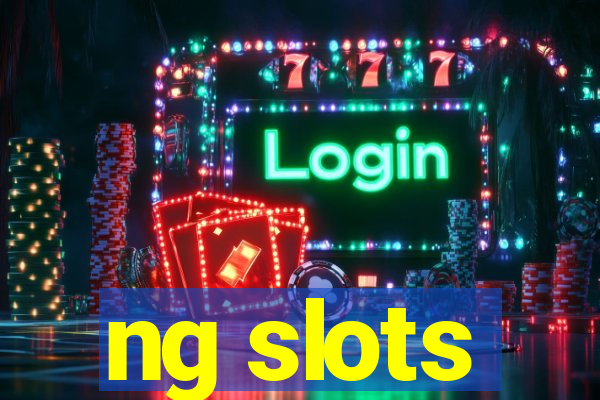 ng slots