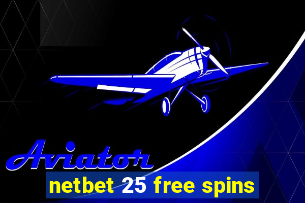 netbet 25 free spins