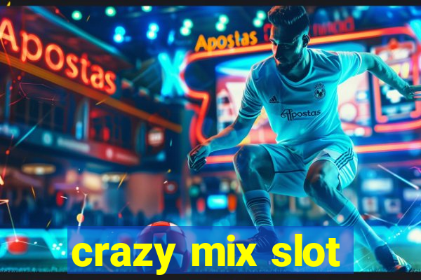 crazy mix slot