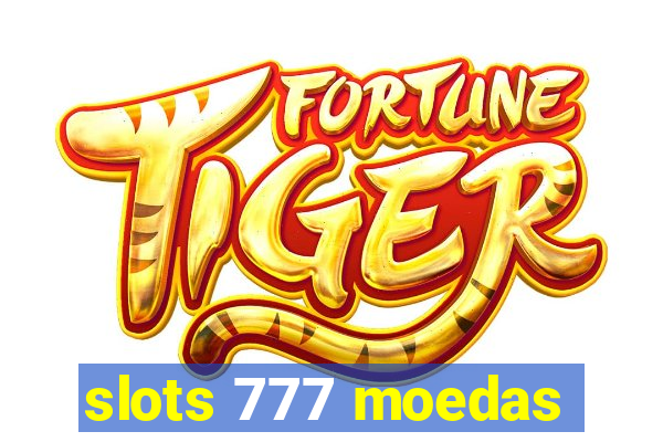 slots 777 moedas