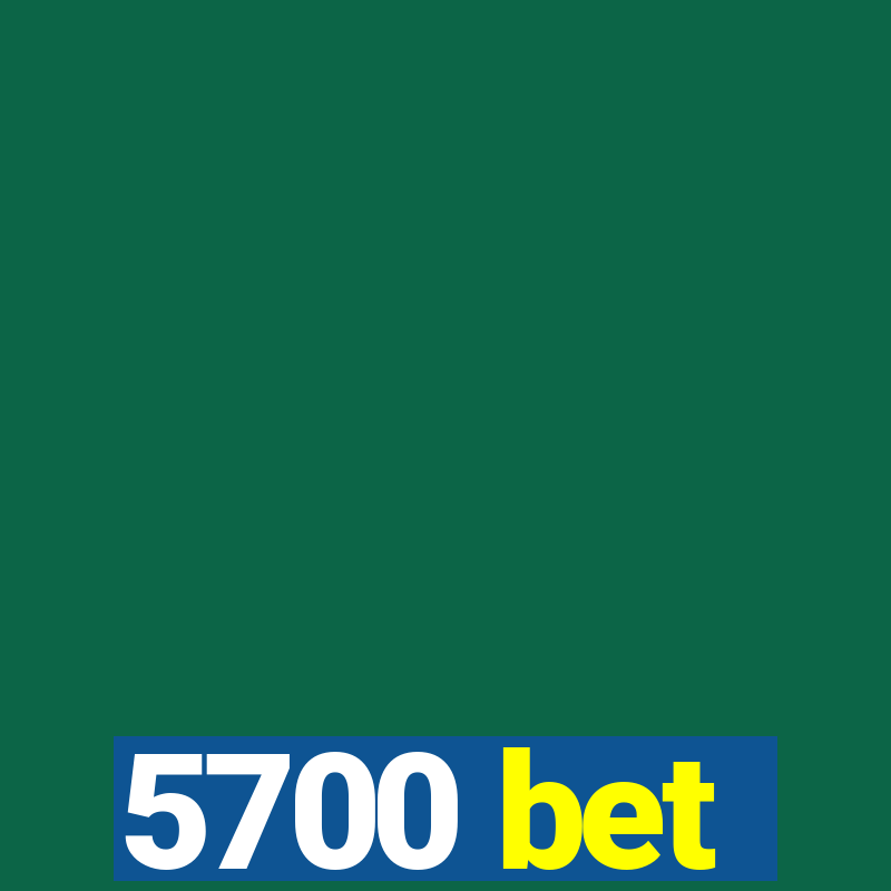 5700 bet