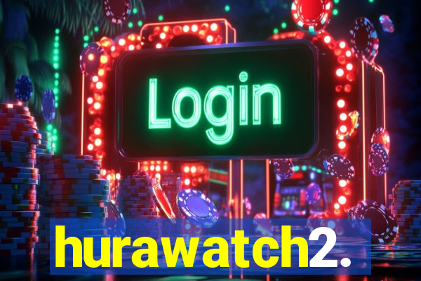 hurawatch2.