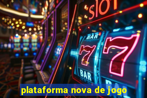 plataforma nova de jogo