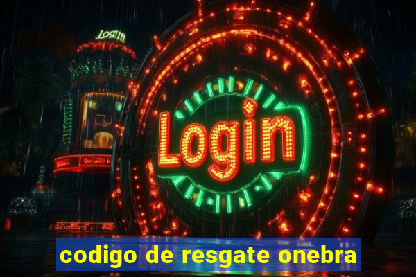 codigo de resgate onebra