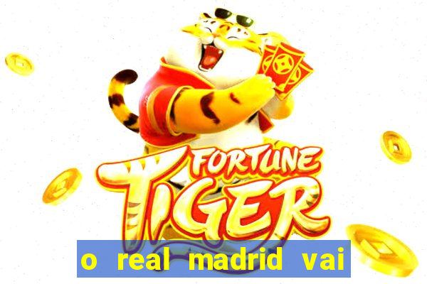 o real madrid vai pegar quem