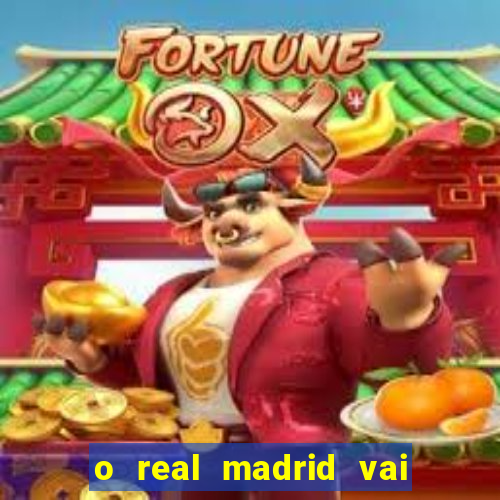 o real madrid vai pegar quem