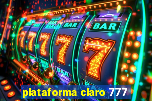 plataforma claro 777