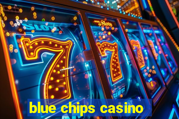 blue chips casino