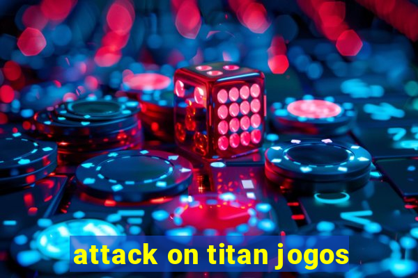 attack on titan jogos