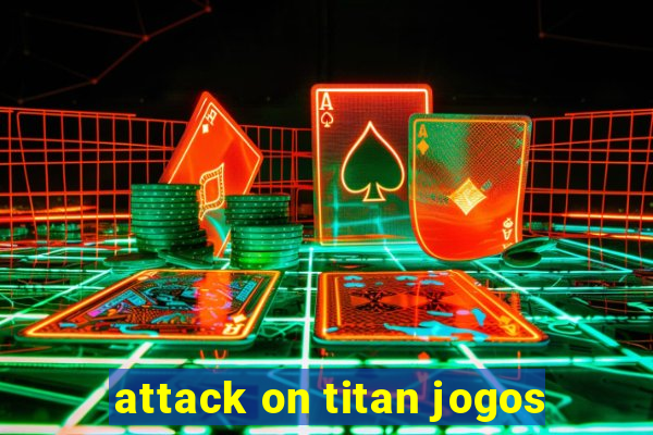 attack on titan jogos