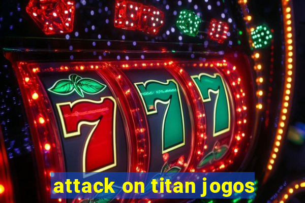 attack on titan jogos