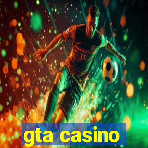 gta casino