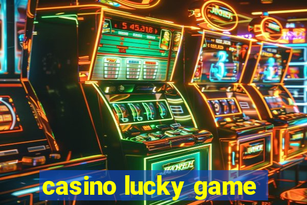 casino lucky game