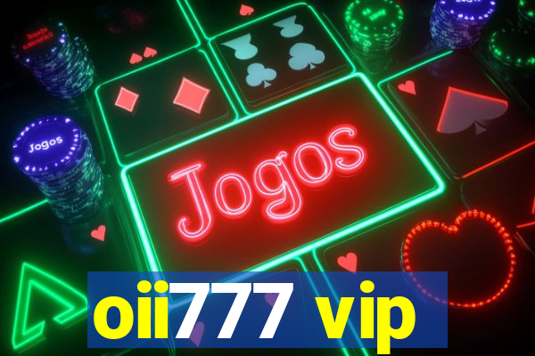 oii777 vip