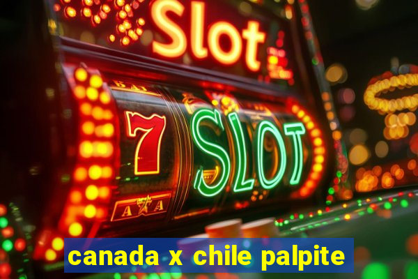 canada x chile palpite