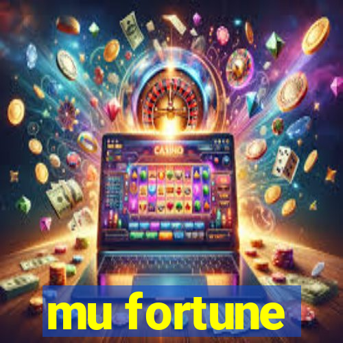 mu fortune