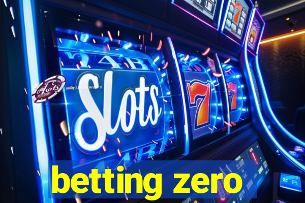 betting zero