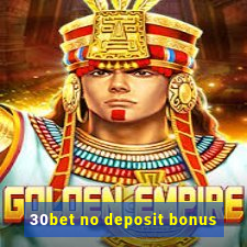 30bet no deposit bonus